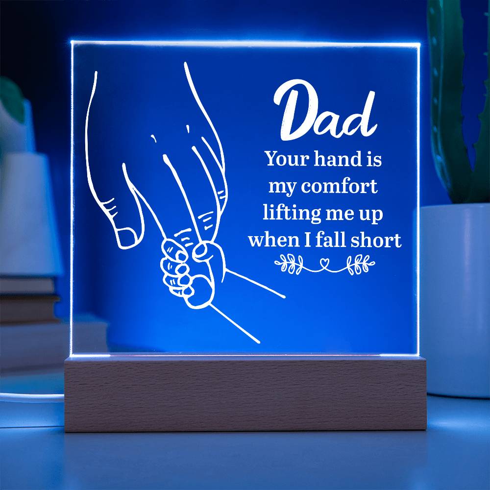 Dad You Hand Is My Comfort - Square Acrylic Plaque - Father's Day Gifts For Dad Who Wants Nothing, Dad Gifts For Fathers Day, First Fathers Day Gifts For New Dad