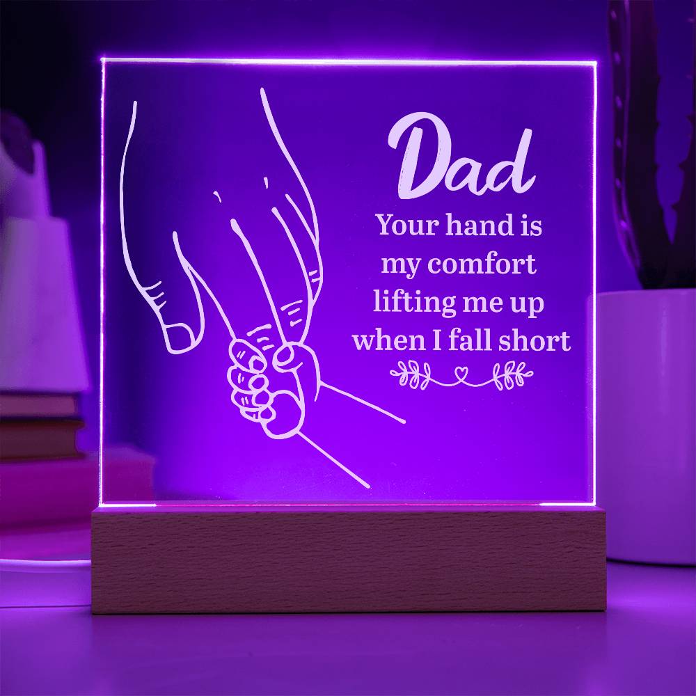 Dad You Hand Is My Comfort - Square Acrylic Plaque - Father's Day Gifts For Dad Who Wants Nothing, Dad Gifts For Fathers Day, First Fathers Day Gifts For New Dad