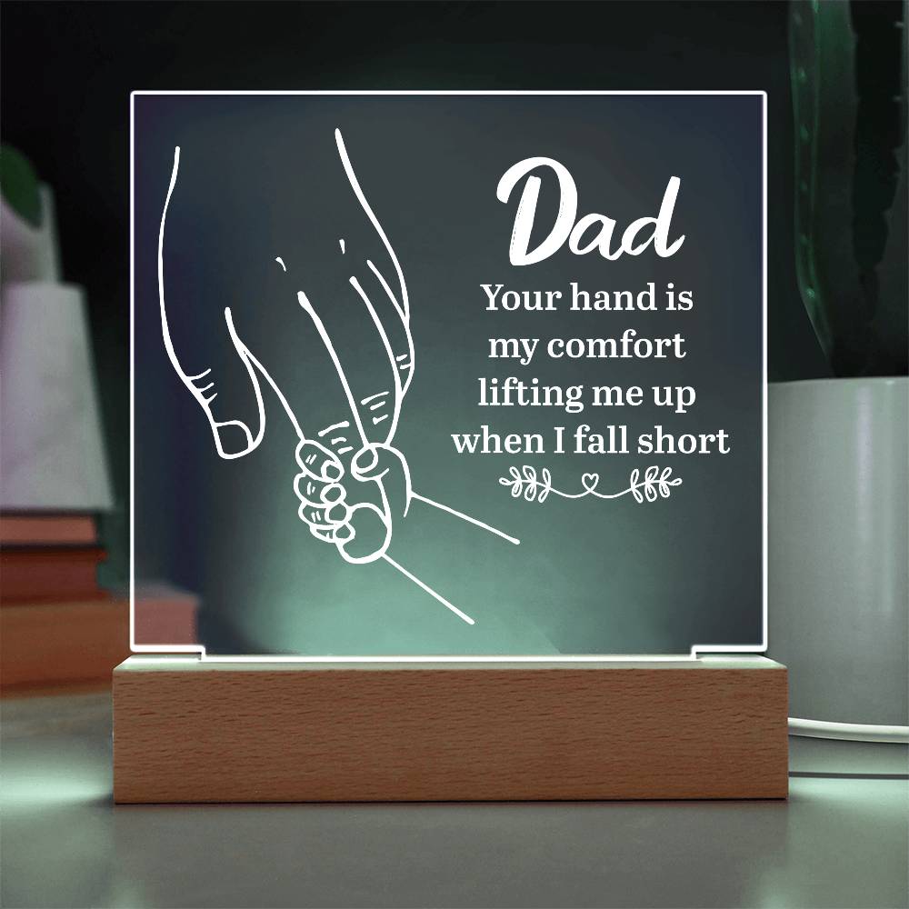 Dad You Hand Is My Comfort - Square Acrylic Plaque - Father's Day Gifts For Dad Who Wants Nothing, Dad Gifts For Fathers Day, First Fathers Day Gifts For New Dad