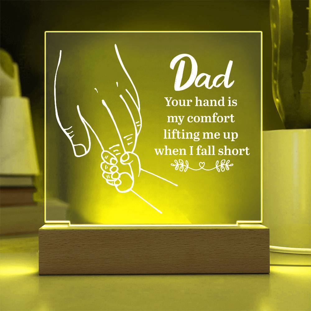 Dad You Hand Is My Comfort - Square Acrylic Plaque - Father's Day Gifts For Dad Who Wants Nothing, Dad Gifts For Fathers Day, First Fathers Day Gifts For New Dad