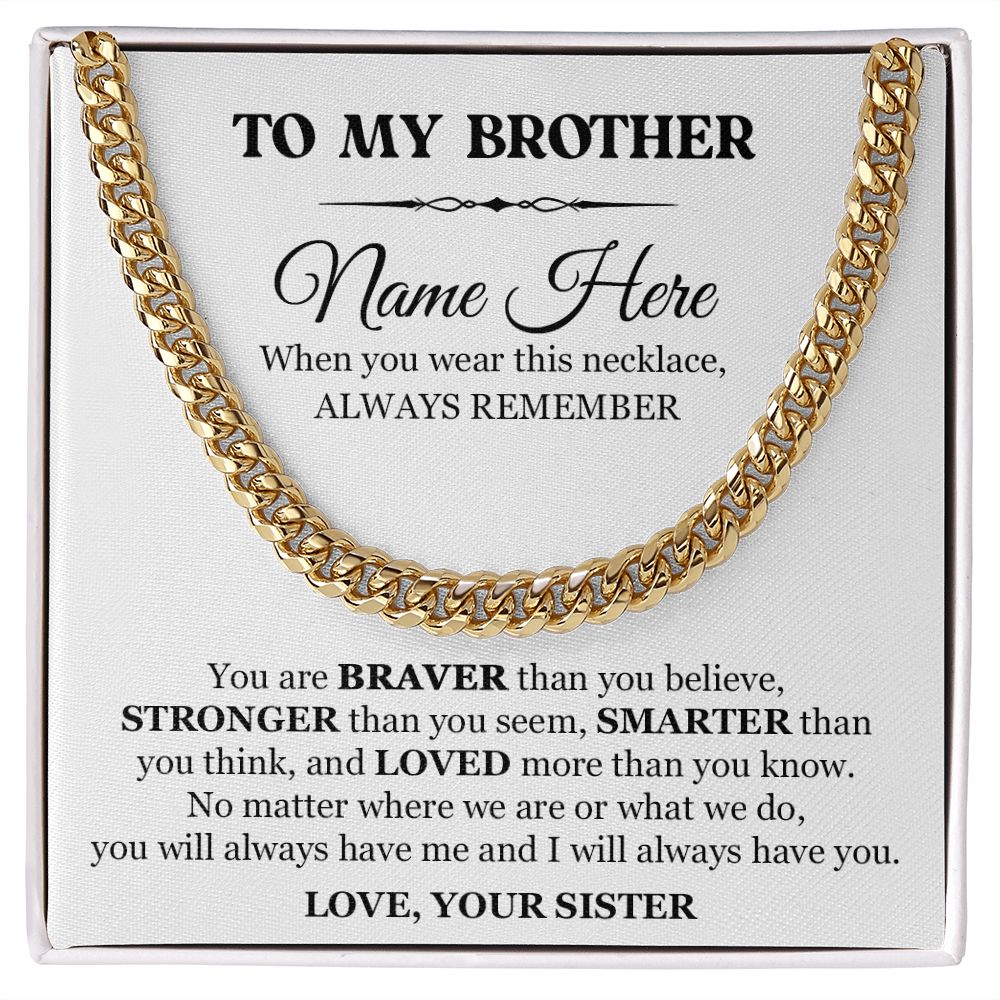 CUSTOM NAME GIFT FOR BROTHER - CUBAN LINK CHAIN