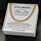 CUSTOM NAME GIFT FOR BROTHER - CUBAN LINK CHAIN