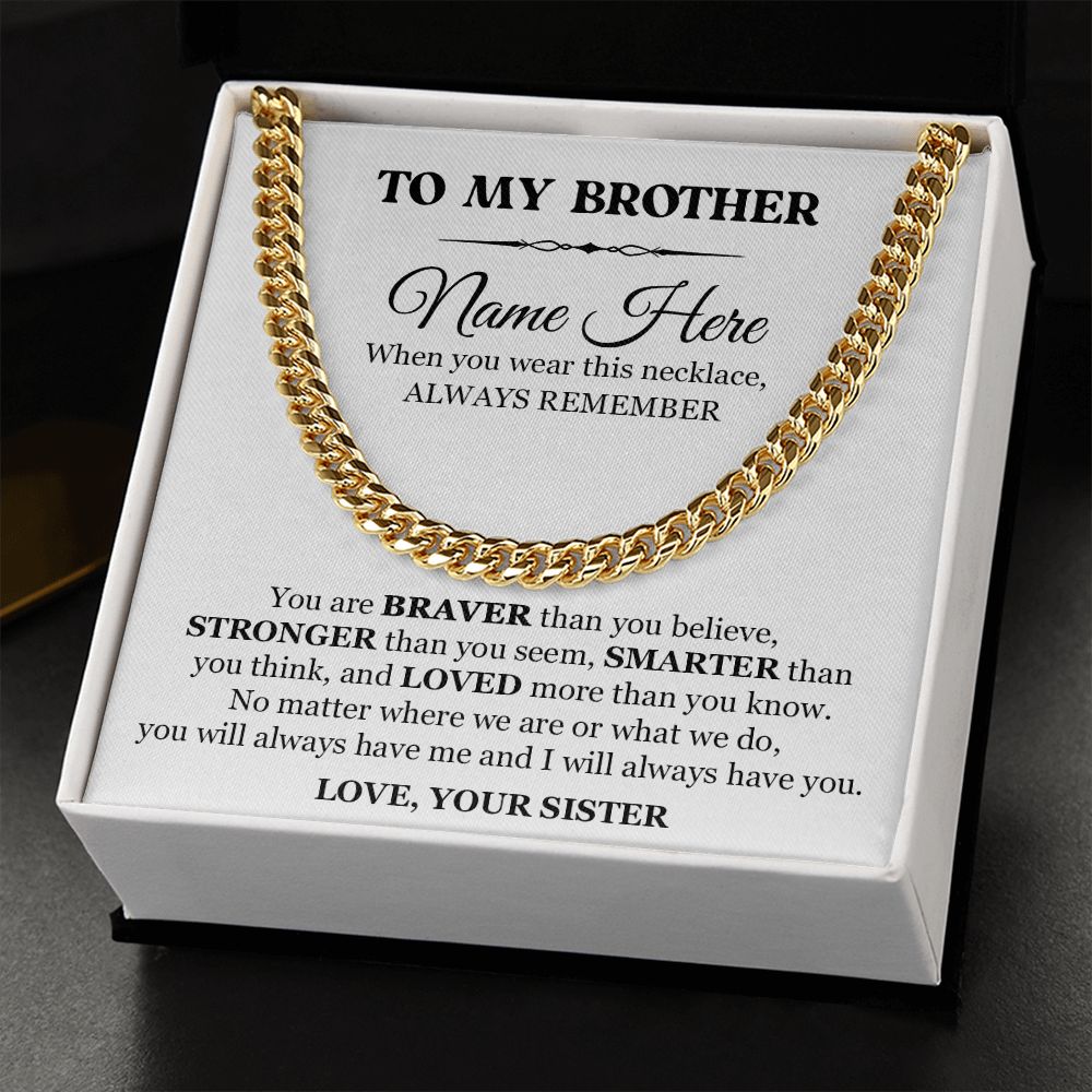 CUSTOM NAME GIFT FOR BROTHER - CUBAN LINK CHAIN