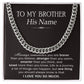 PERSONALIZED GIFTS FOR BROTHER - CUBAN LINK CHAIN