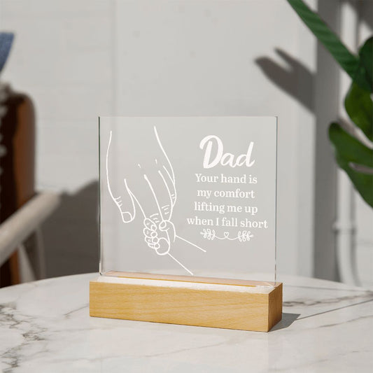 Dad You Hand Is My Comfort - Square Acrylic Plaque - Father's Day Gifts For Dad Who Wants Nothing, Dad Gifts For Fathers Day, First Fathers Day Gifts For New Dad